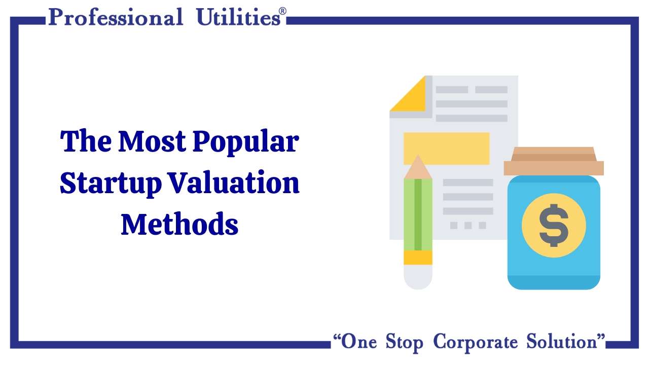 The Most Popular Startup Valuation Methods Professional Utilities
