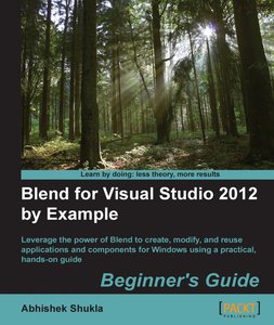 Blend For Visual Studio 12 By Example Beginner S Guide Programmer Books Blend For Visual Studio 12 By Example Beginner S Guide Programmer Books