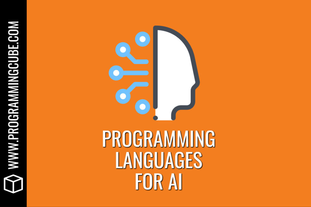 7 Most Popular Programming Languages for Artificial Intelligence [AI
