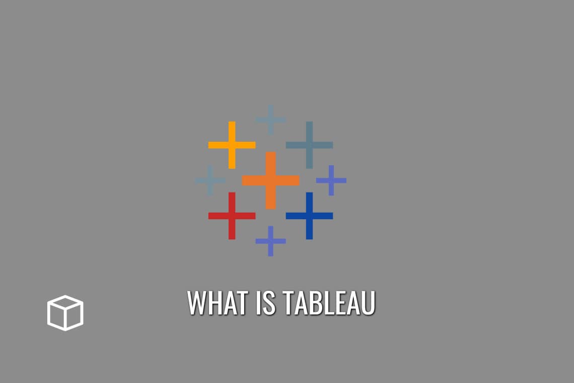 What is Tableau and How Does Tableau Work? Programming Cube