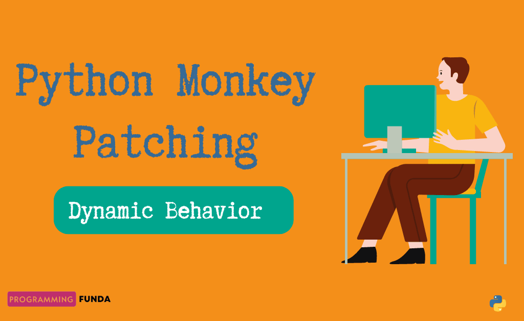 Monkey Patching in Python » Programming Funda
