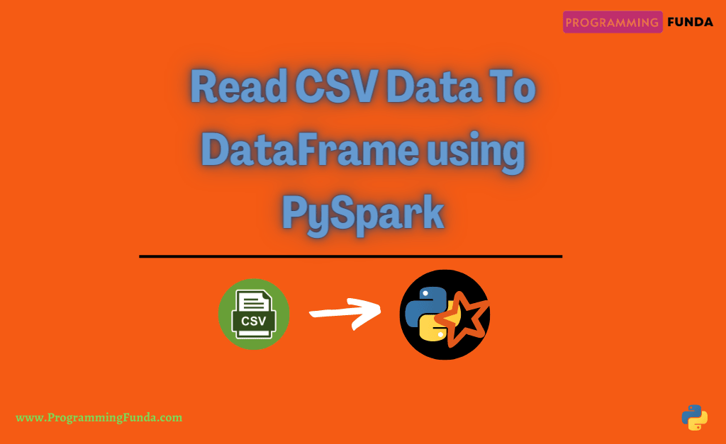 How to read CSV files using PySpark » Programming Funda