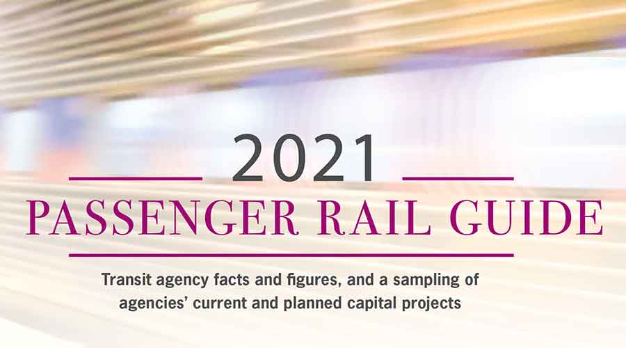 Rail InsiderPassenger Rail Guide 2021 Transit agency facts, figures and current projects