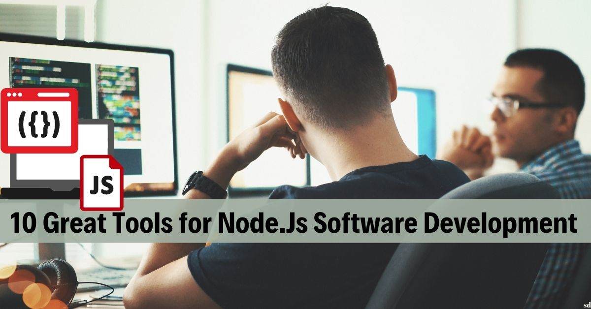 10 Great Tools for Node Js Software Development