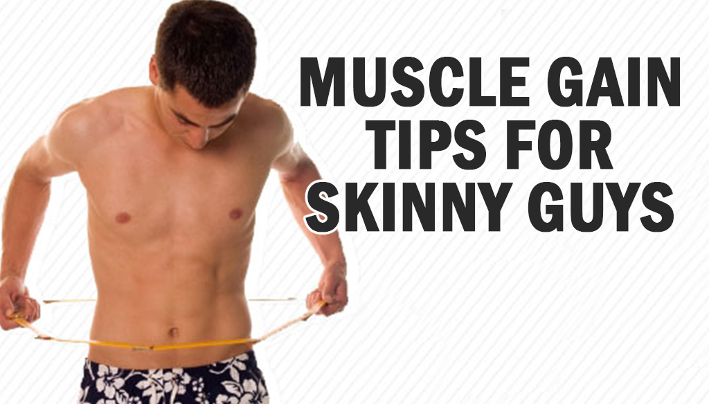 Muscle Gain Tips For Skinny Guys Project NEXT