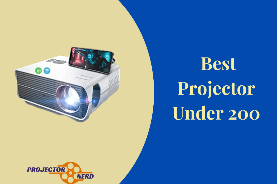The Best Projector Under 200 Reviews and Buying Guide