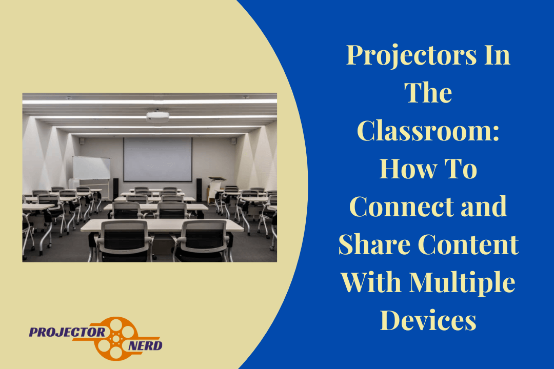 Connect and Share Content with Multiple Devices Projectors in the