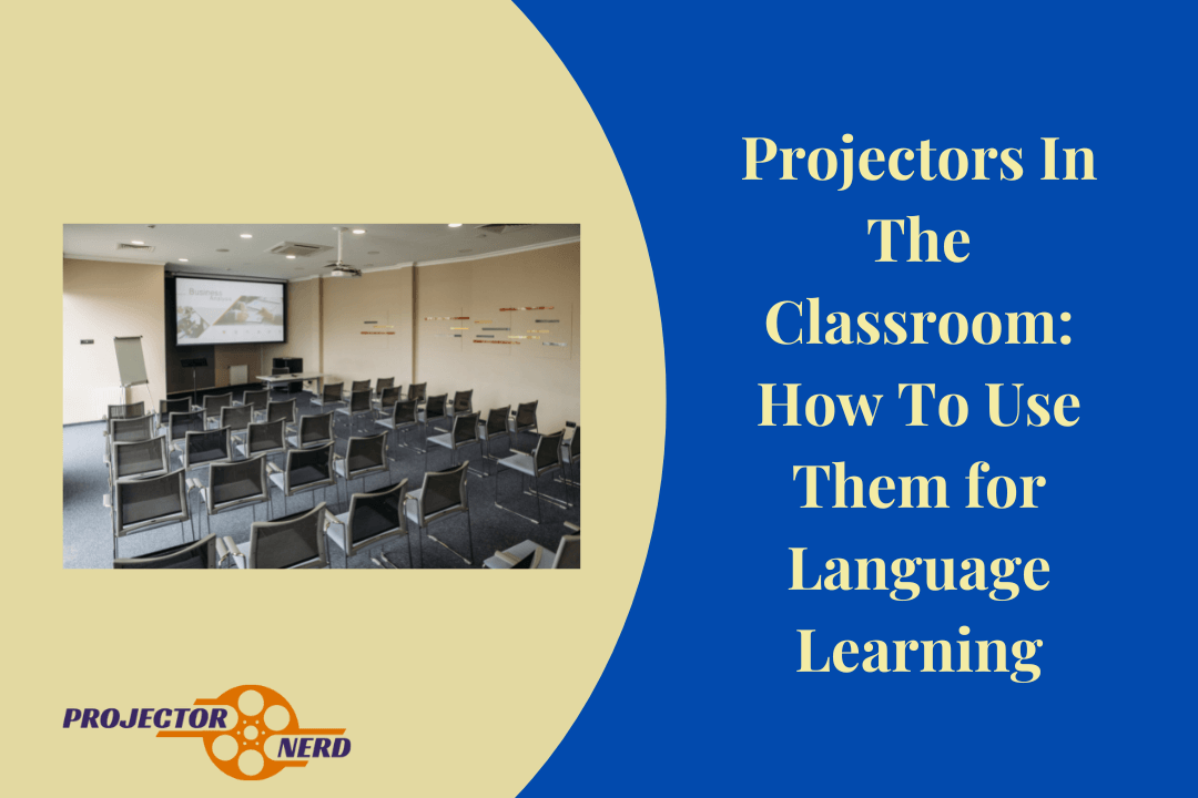 Using Projectors in the Classroom for Language Learning A Guide