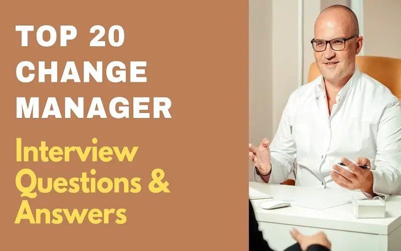 Top 20 Change Manager Interview Questions & Answers 2024