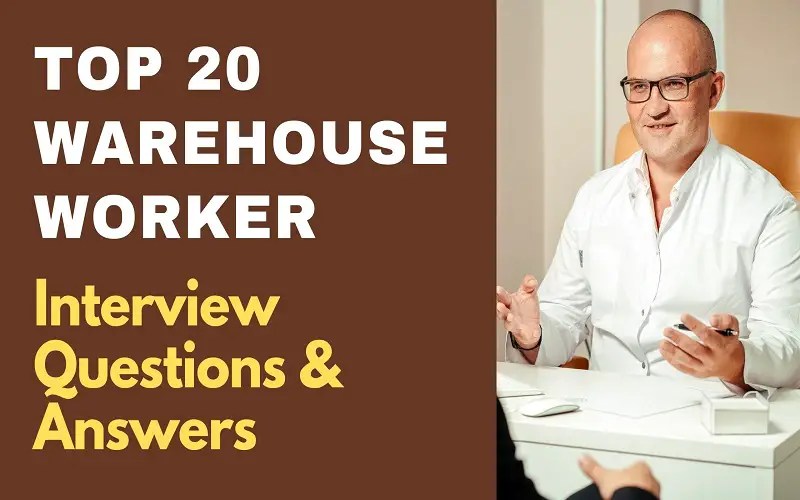 Top 20 Warehouse Worker Interview Questions & Answers 2024