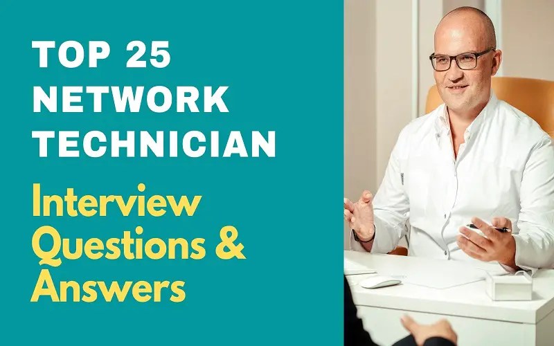 Top 25 Network Technician Interview Questions & Answers 2024