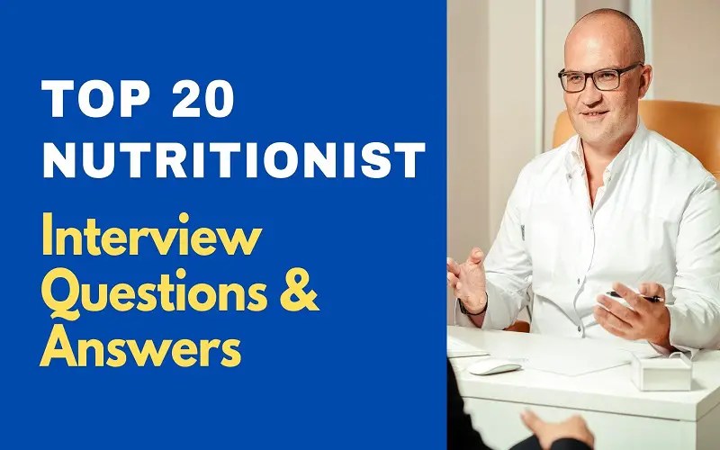 Top 20 Nutritionist Interview Questions and Answers in 2024