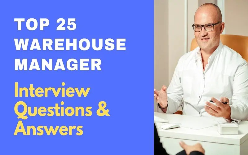 Top 25 Warehouse Manager Interview Questions & Answers 2021 Knowledge