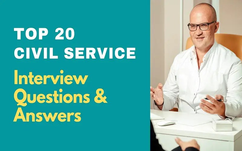 Top 20 Civil Service Interview Questions and Answers in 2022