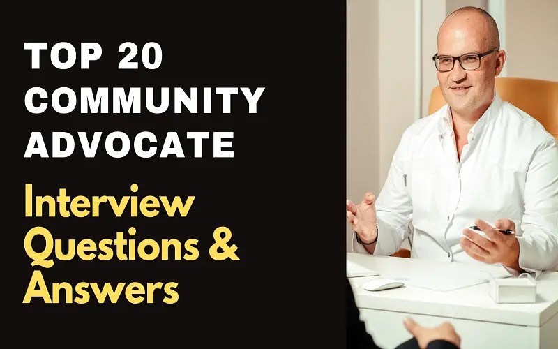 Top 20 Community Advocate Interview Questions & Answers in 2024