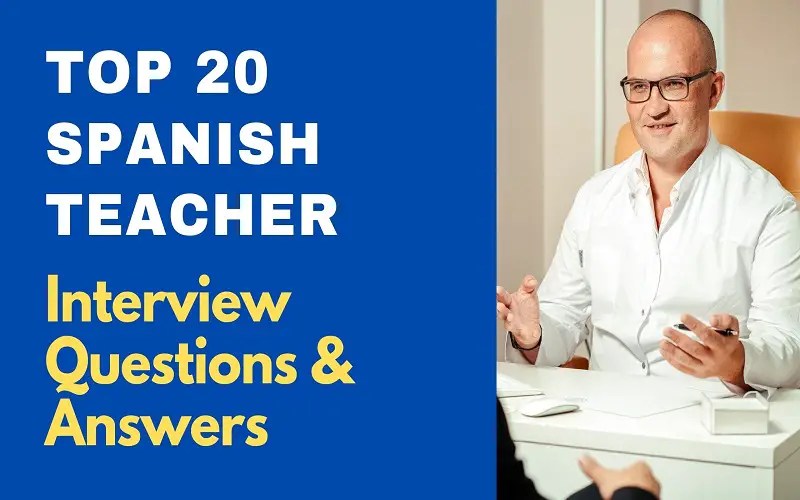 Top 20 Spanish Teacher Interview Questions and Answers 2024