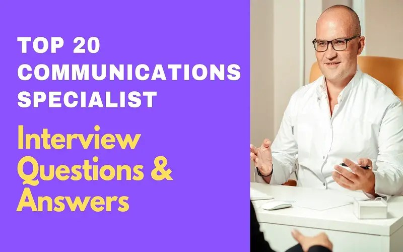 Top 20 Communications Specialist Interview Questions & Answers 2024