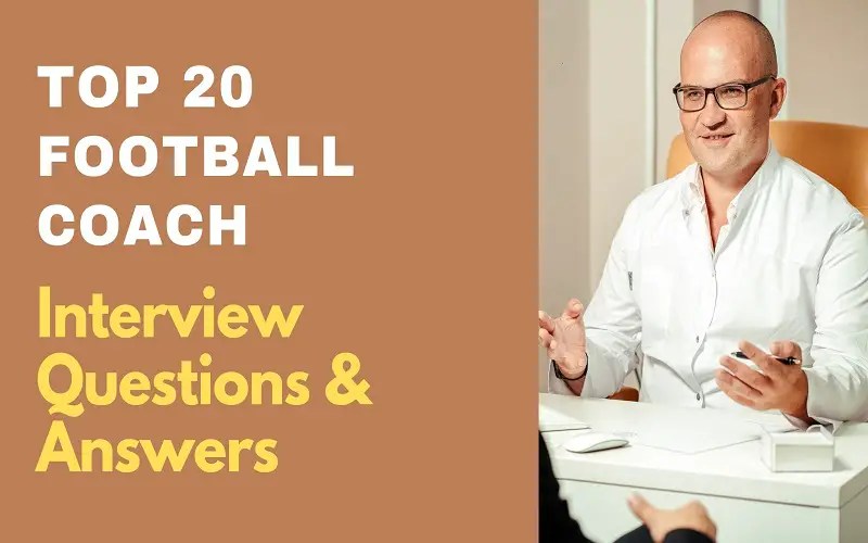 Top 20 Football Coach Interview Questions & Answers in 2024