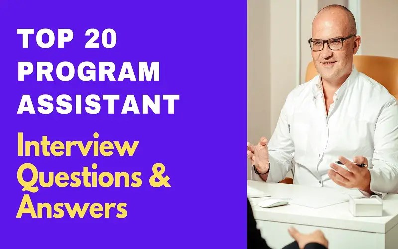 Top 20 Program Assistant Interview Questions & Answers 2024