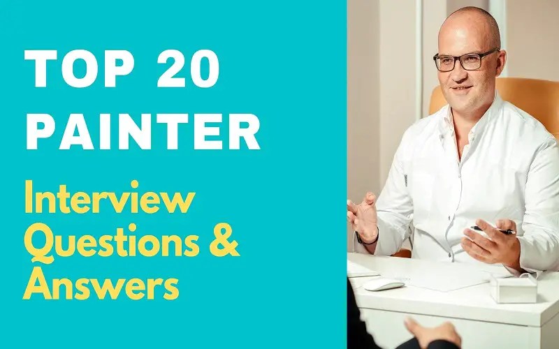 Top 20 Painter Interview Questions and Answers in 2024