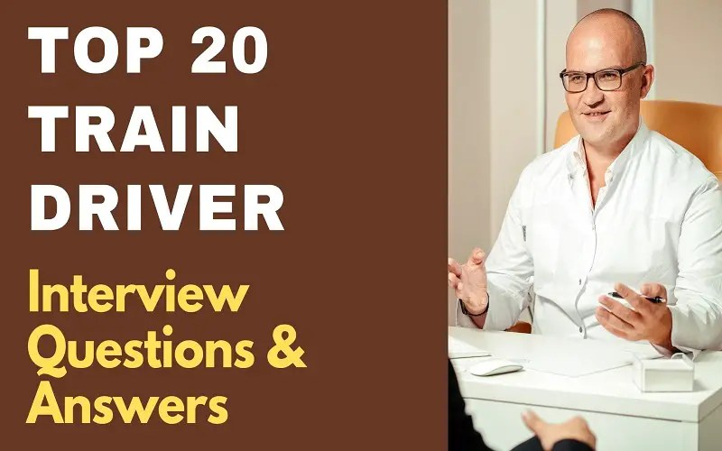 Top 20 Train Driver Interview Questions and Answers 2024