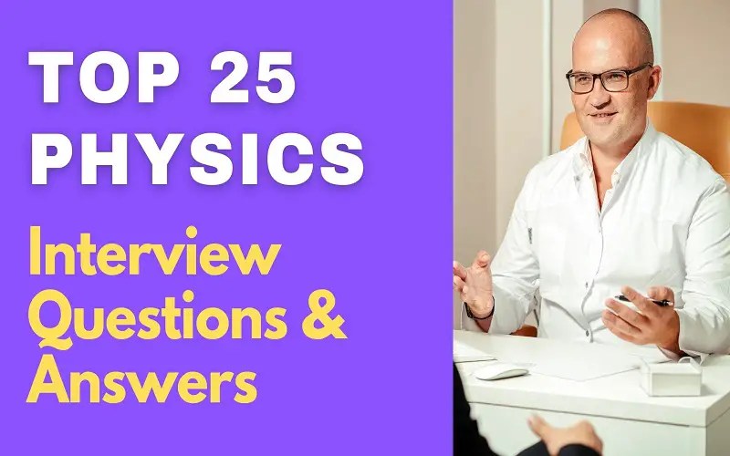 Top 25 Physics Interview Questions and Answers 2024
