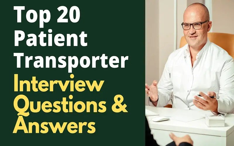 Top 20 Patient Transporter Interview Questions and Answers in 2024