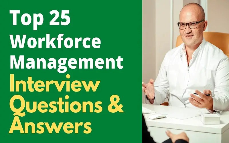 Top 25 Workforce Management Interview Questions and Answers in 2023