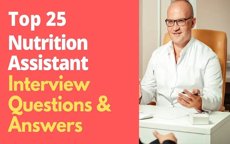 Top 25 Nutrition Assistant Interview Questions and Answers in 2024