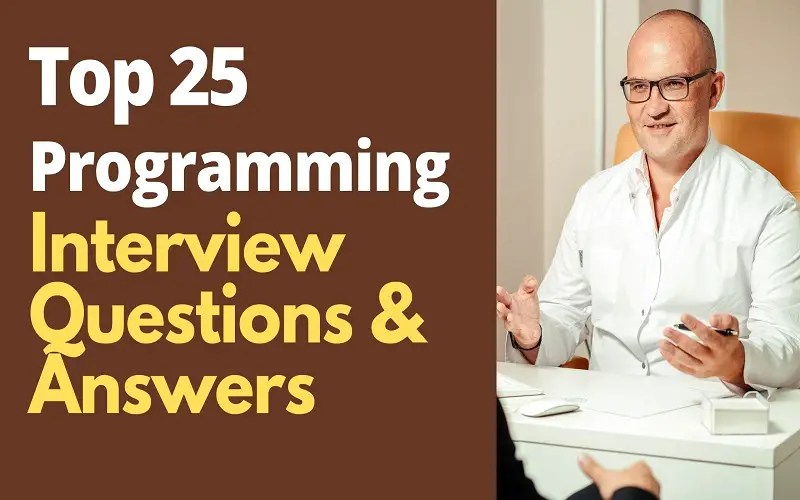 Top 25 Programming Interview Questions and Answers in 2024