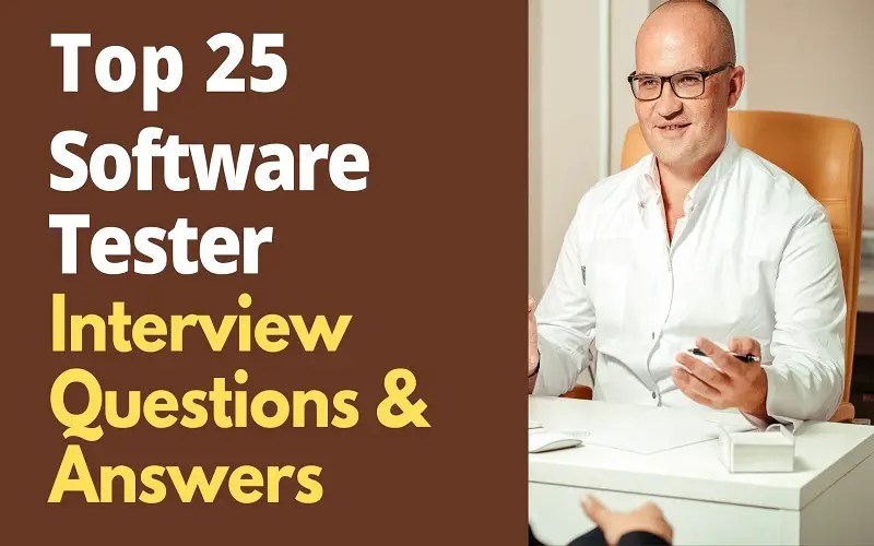 Top 25 Software Tester Interview Questions and Answers in 2024
