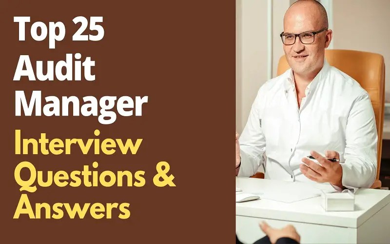 Top 25 Audit Manager Interview Questions and Answers in 2024