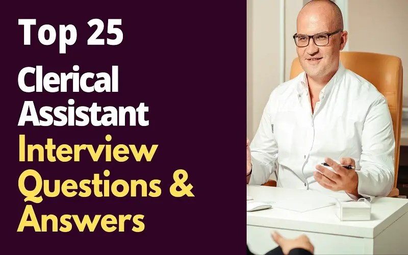 Top 25 Clerical Assistant Interview Questions and Answers in 2024