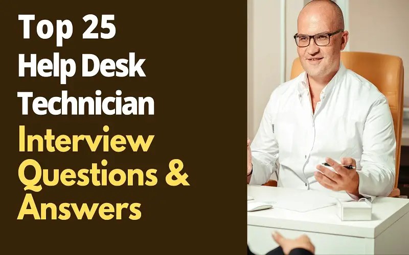Top 25 Help Desk Technician Interview and Answers in 2024