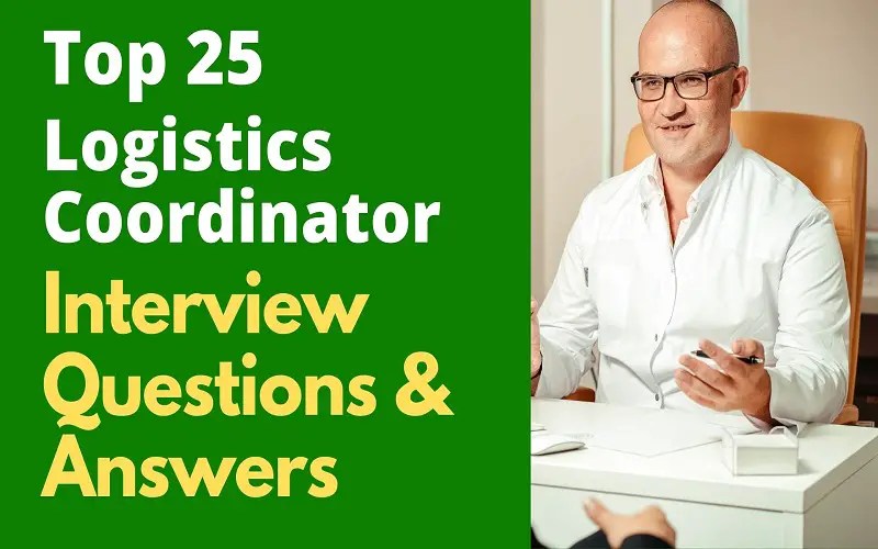 Top 25 Logistics Coordinator Interview Questions and Answers in 2024