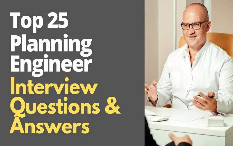 Top 25 Planning Engineer Interview Questions and Answers in 2024