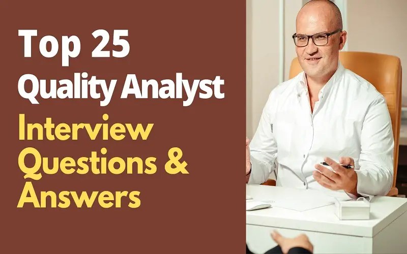 Top 25 Quality Analyst Interview Questions and Answers in 2024