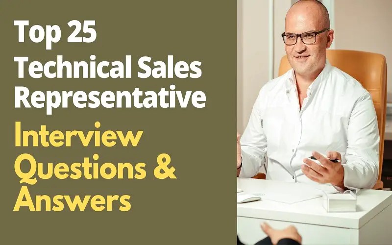 Top 25 Technical Sales Representative Interview Questions and Answers