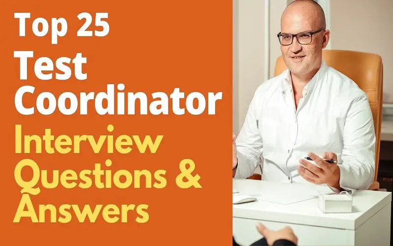 Top 25 Test Coordinator Interview Questions and Answers in 2024