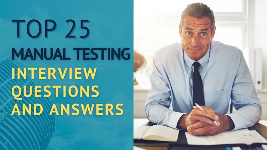 Top 25 Manual Testing Interview Questions and Answers in 2024