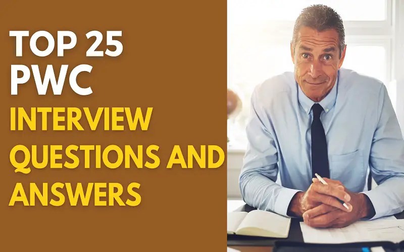 Top 25 PWC Interview Questions and Answers in 2023