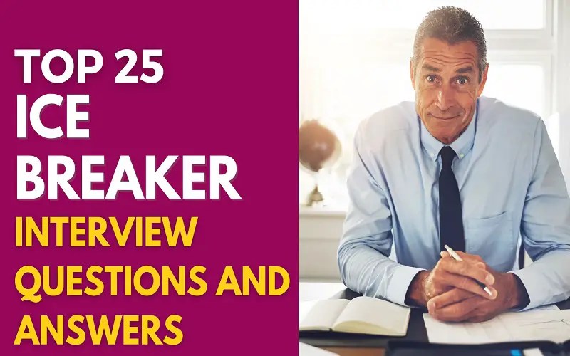 Top 25 Ice Breaker Interview Questions and Answers in 2024