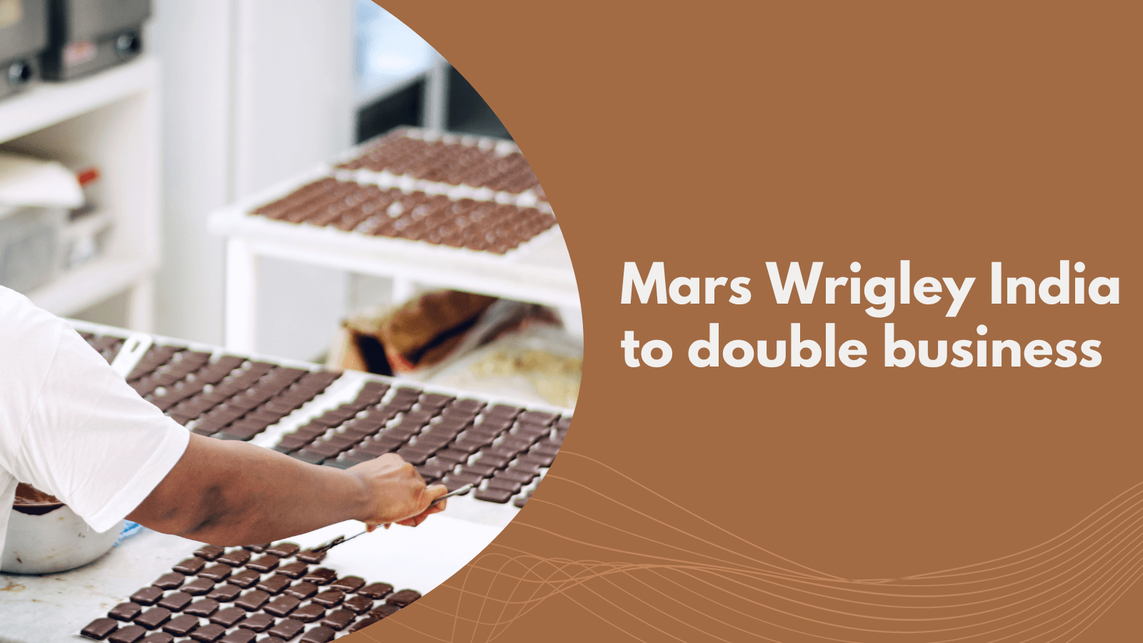 Mars Wrigley India to double business India's first News site on