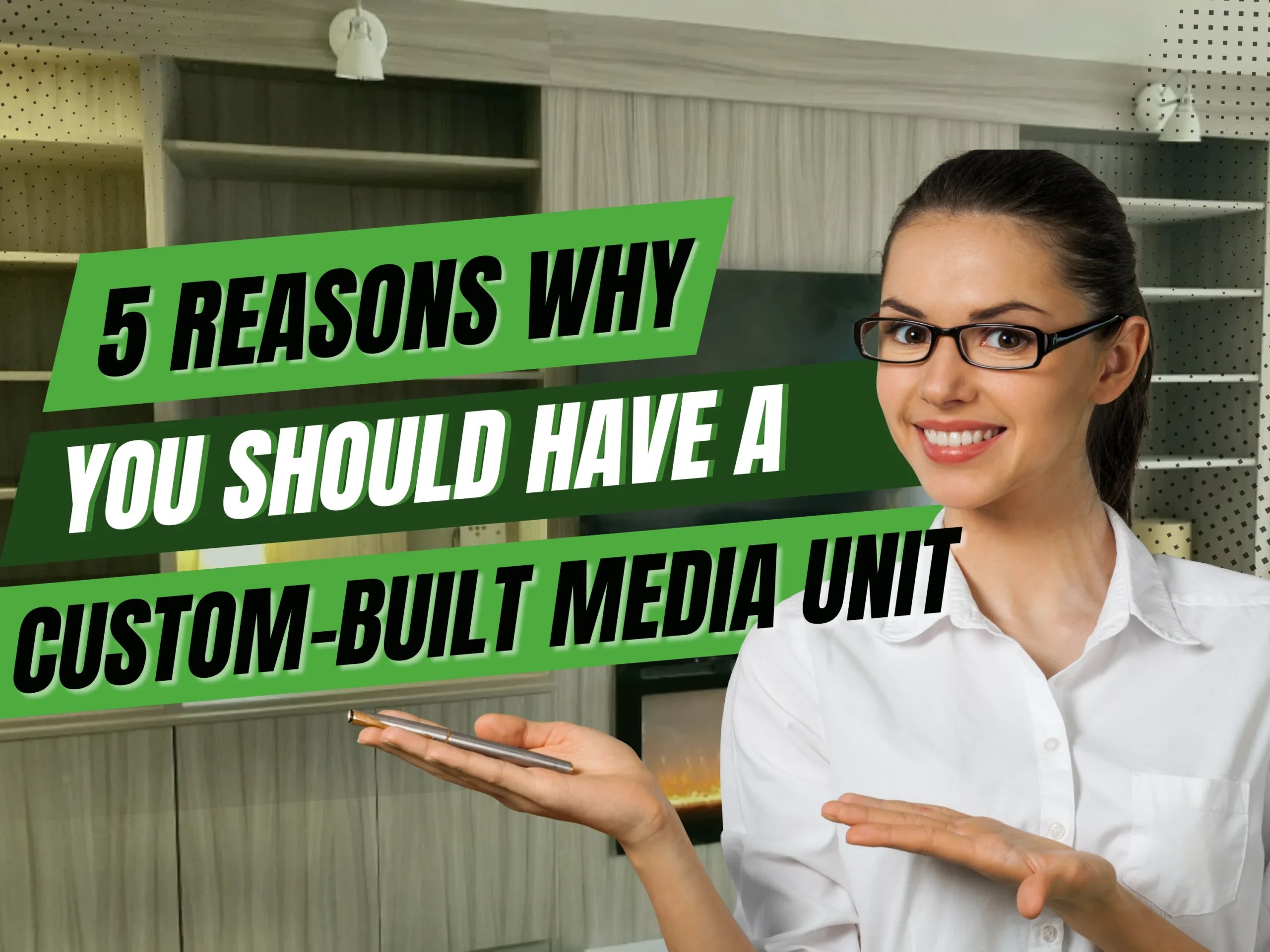 5 Reasons Why You Should Have a CustomBuilt Media Unit Propafit