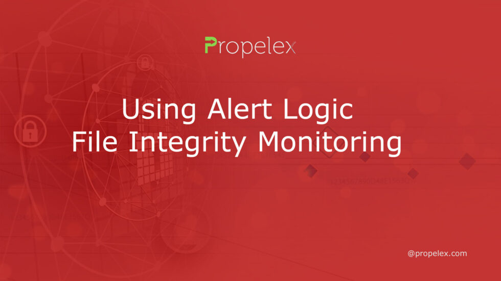 Using Alert Logic File Integrity Monitoring Propelex