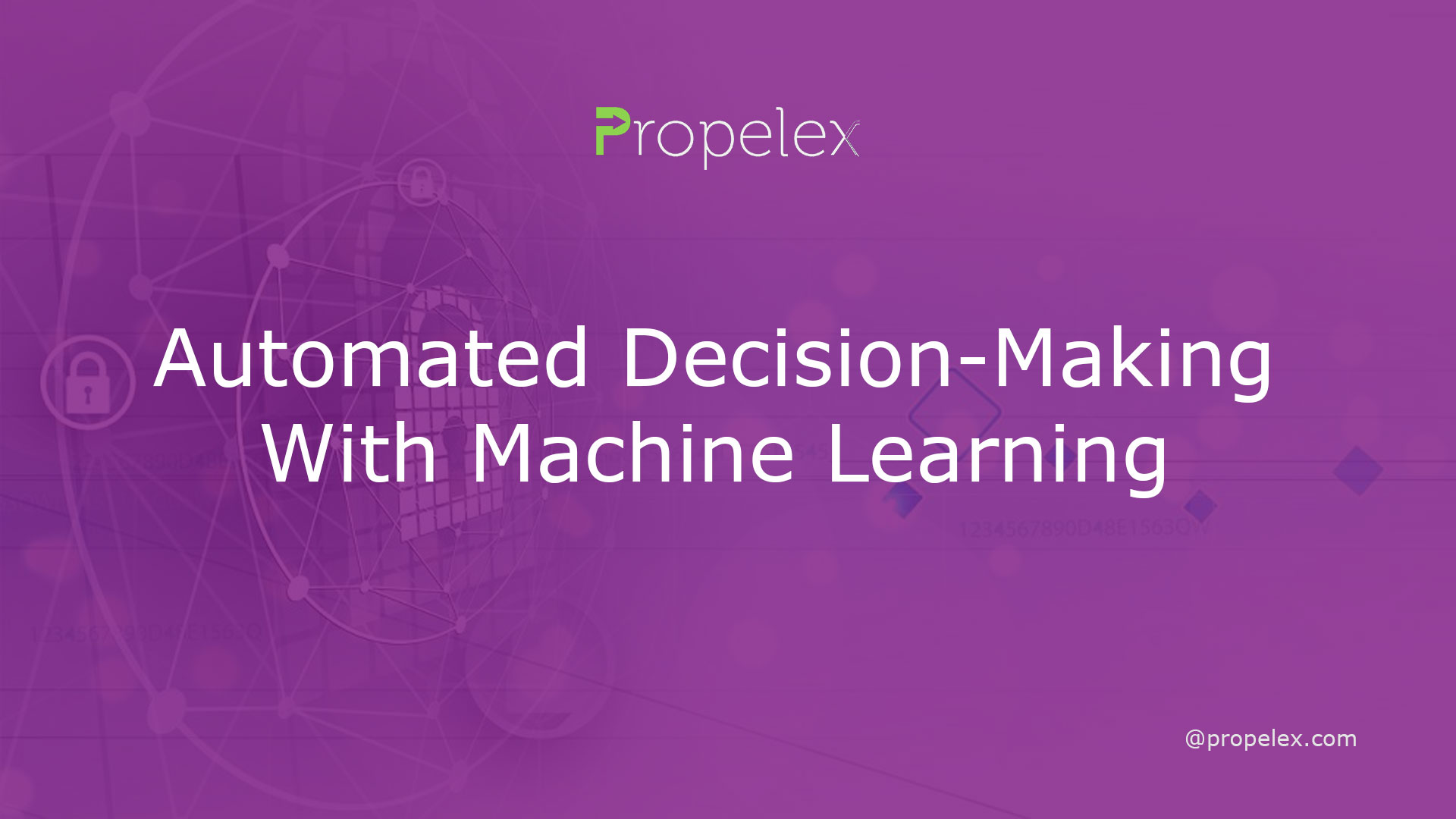 Automated DecisionMaking With Machine Learning Propelex