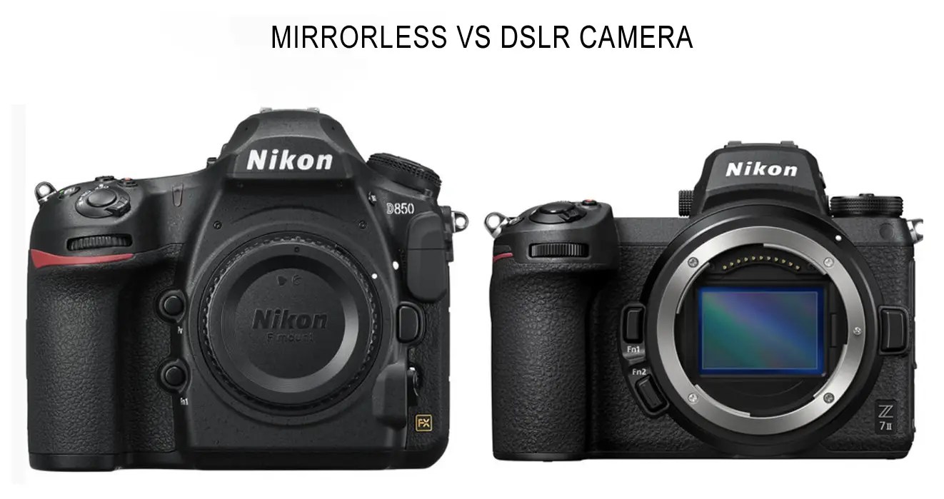 DSLR Camera vs Mirrorless Camera Which One is Right for You? (2024