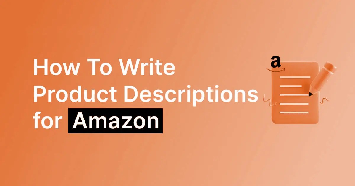 How to Write an Amazon Product Descriptions that customers can't ignore