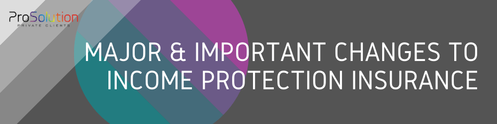 Major and important changes to protection insurance