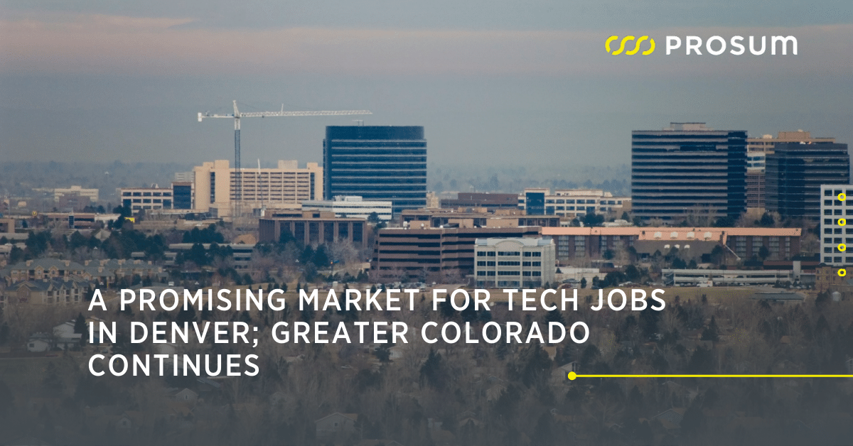 A Promising Market for Tech Jobs in Denver; Greater Colorado Continues